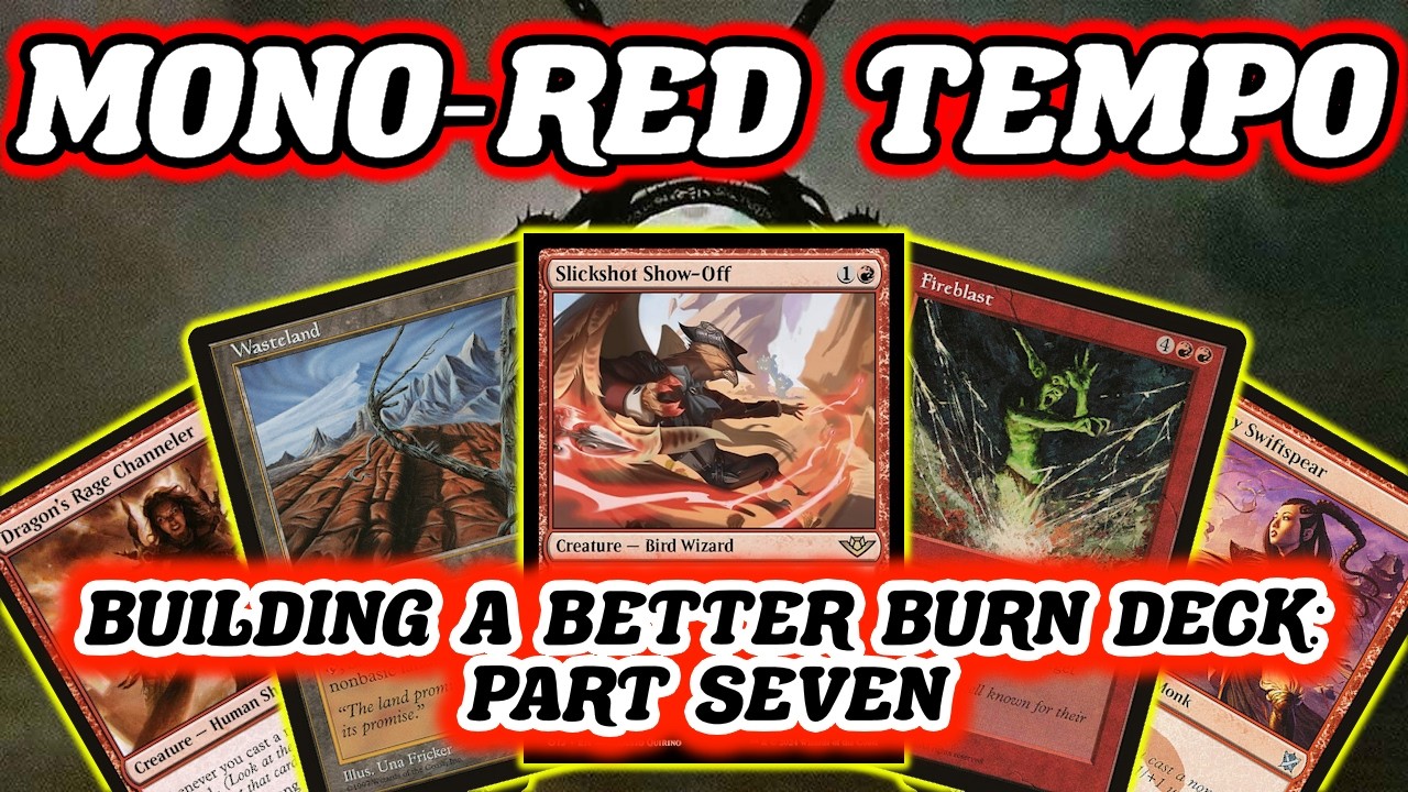 MONO-RED TEMPO. BUILKDING A BETTER BURN DECK: PART SEVEN! Legacy