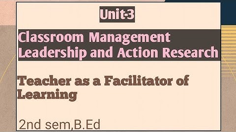 Teacher as  a Facilitator of Learning explained by Namita