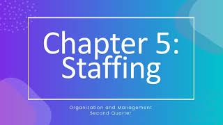 ABM OrgMan - Chap 5: Staffing (Lesson 1 Definition and Nature of Staffing & Lesson 2 Recruitment)