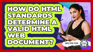 How Do HTML Standards Determine A Valid HTML Web Document? - Simple HTML Studio