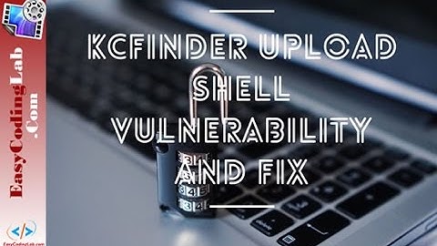 Kcfinder Upload Shell Vulnerability and Fix