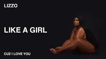 Lizzo - Like A Girl (Official Audio)