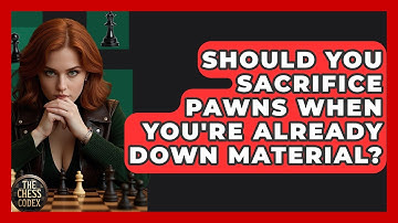Should You Sacrifice Pawns When You