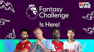 FPL Fantasy Challenge is Live - Game Explained | The FPL Wire | Fantasy Premier League Tips 2023/24