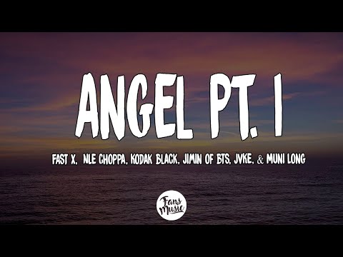 FAST X Angel Pt 1 Lyrics NLE Choppa Kodak Black Jimin Of BTS JVKE Muni Long