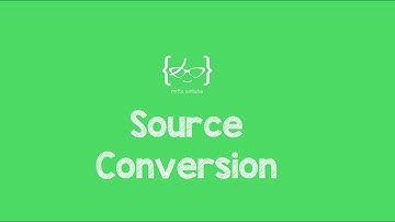 Source Conversion