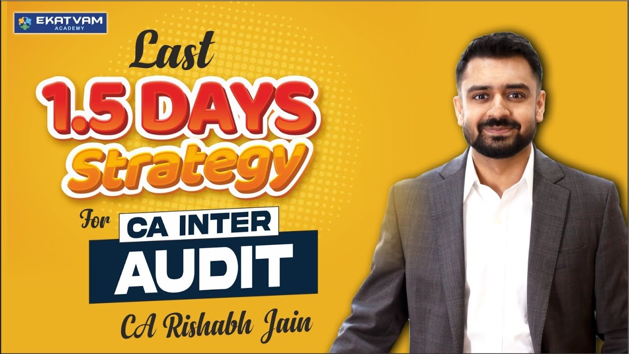 CA Inter Audit – Last 1.5 Days Strategy for May 2025 Exam by CA Rishabh ...