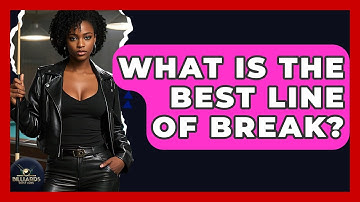 What Is The Best Line Of Break? - Billiards Hustlers