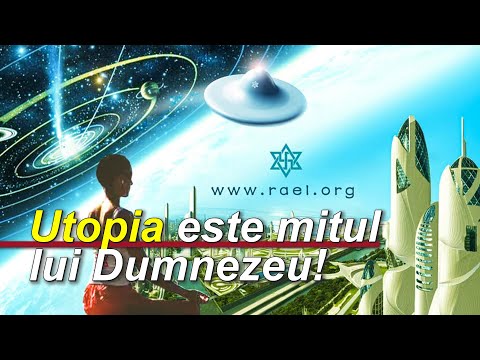 Adevarata utopie mondiala explicata de Rael, Profetul Elohimilor din Biblie!