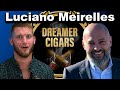 Dreamer cigars luciano meirelles