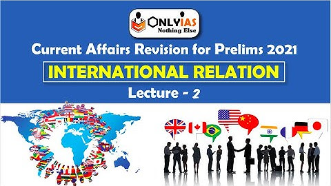 International Relations  | Lecture 2 | Prelims Revision 2021 | October 2020 | #UPSC | #CSE |#IAS
