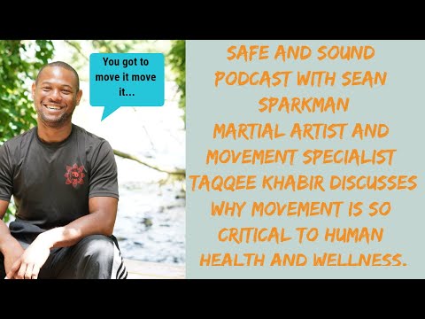 Safe and Sound Podcast: Taqqee Khabir - Improve your mind, body, and spirit with the art of movement