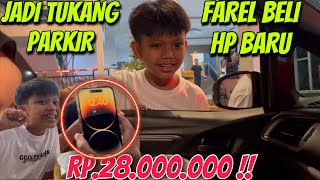 FAREL JADI TUKANG PARKIR ? SAMPE LANGSUNG BELI HP BARU SEHARGA 28.000.000❓