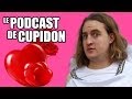 Le podcast de cupidon