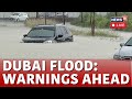 Dubai floods live news today  dubai floods expose weakness to climate change after uae  n18l