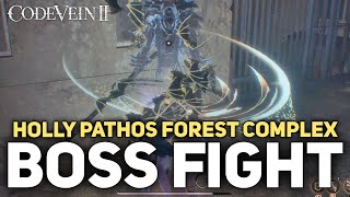 Code Vein 2 - Holly's Pathos Boss Fight (Forest Complex)