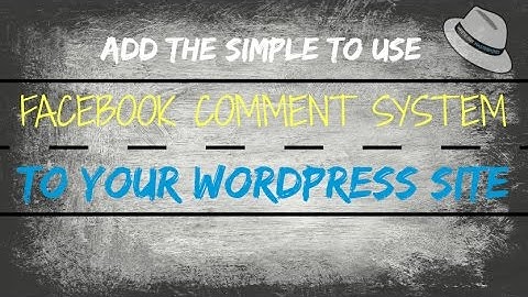 Add The Facebook Comment System To Your WordPress Site