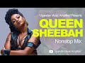 Queen Sheebah - All Music NonStop Mix - New Ugandan Music - Ugandan Music Amplified