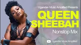 Queen Sheebah - All Music NonStop Mix - New Ugandan Music - Ugandan Music Amplified