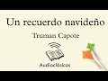 Un recuerdo navideño - Truman Capote (Audiolibro)