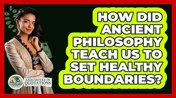 How Did Ancient Philosophy Teach Us To Set Healthy Boundaries? - Anecdotes in Quotation
