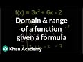 Domain and range of a function given a formula | Algebra II | Khan Academy