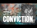 The Wheels Of Conviction