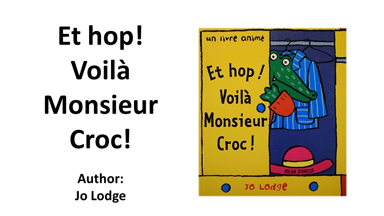 French Children's Story Et Hop! Voilà Monsieur Croc! YouTube