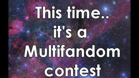 Big MultiFandom contest [[CLOSED. RESULTS POSTED!!]]