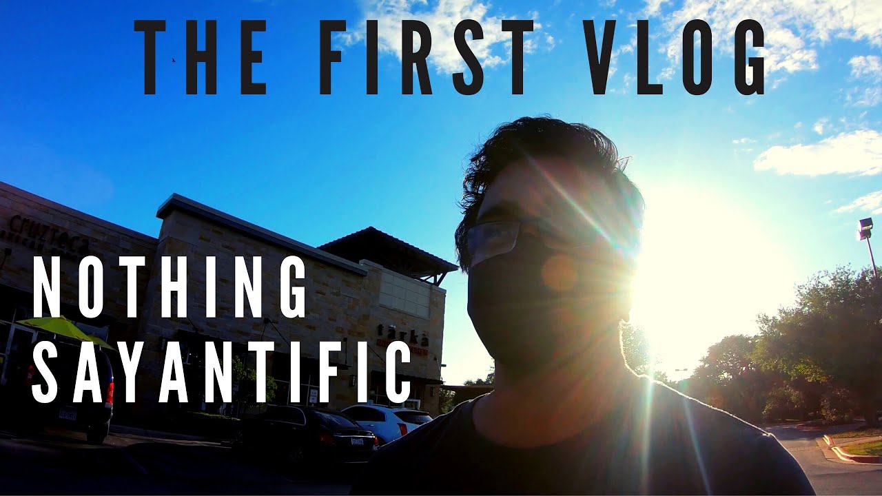 THE FIRST VLOG | AUSTIN, TEXAS | NOTHING SAYANTIFIC