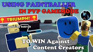 Using PAINTBALLER In PVP Against Youtubers And WINNING! || Tower Defense Simulator