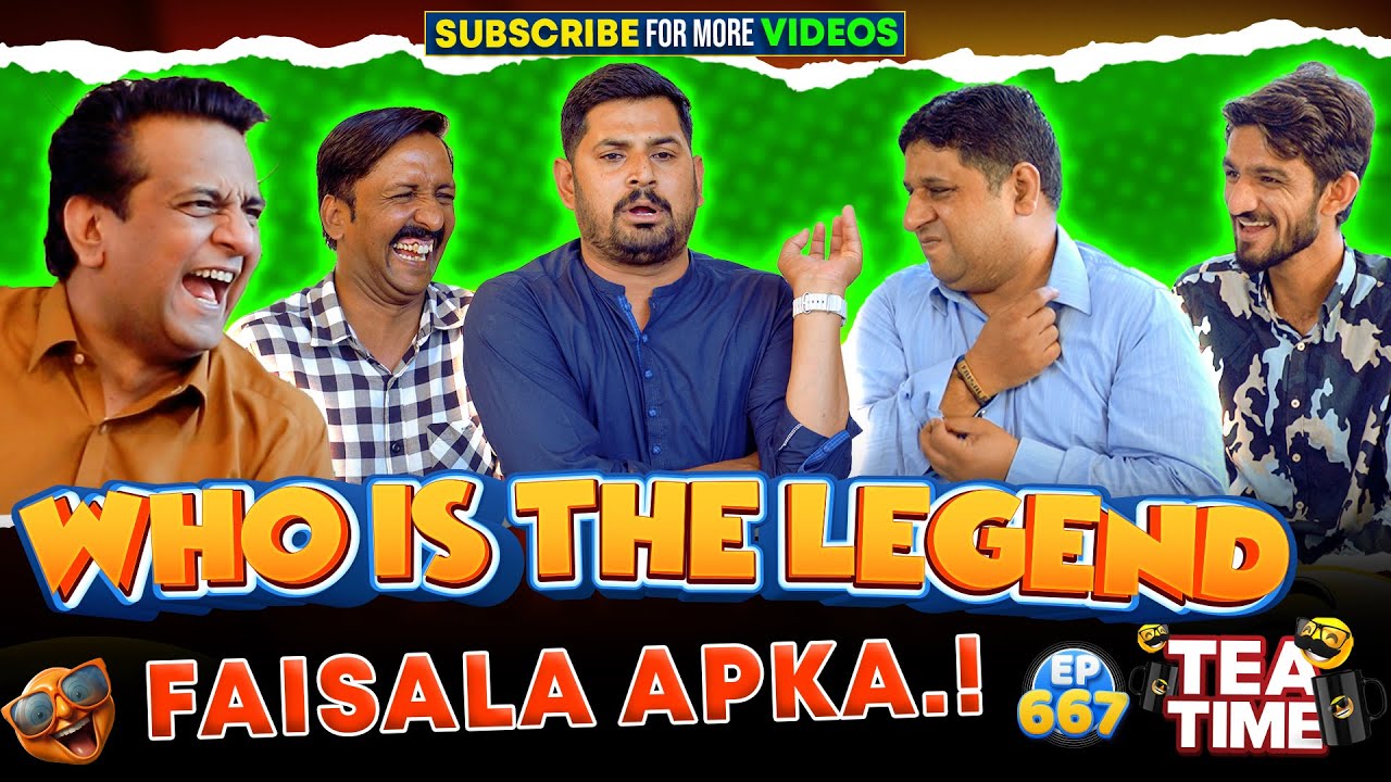 Who Is The Legend  Faisala Apka  Tea Time Ep 667