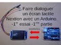 #15 1er essai écran Nextion Arduino (partie 1)