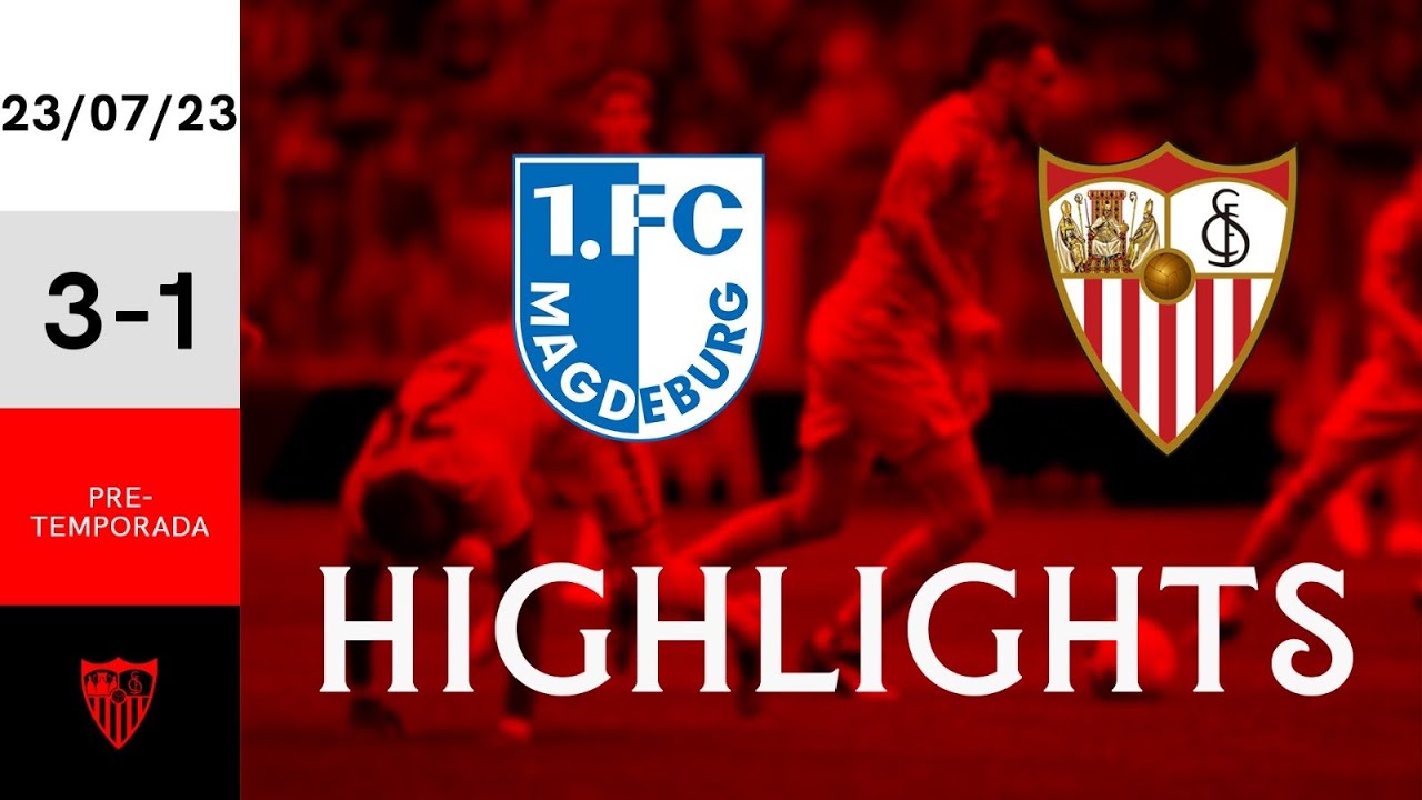 El resumen del FC Magdeburg - Sevilla FC