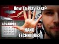 How To Play Fast? (Advanced Hand Techniques)