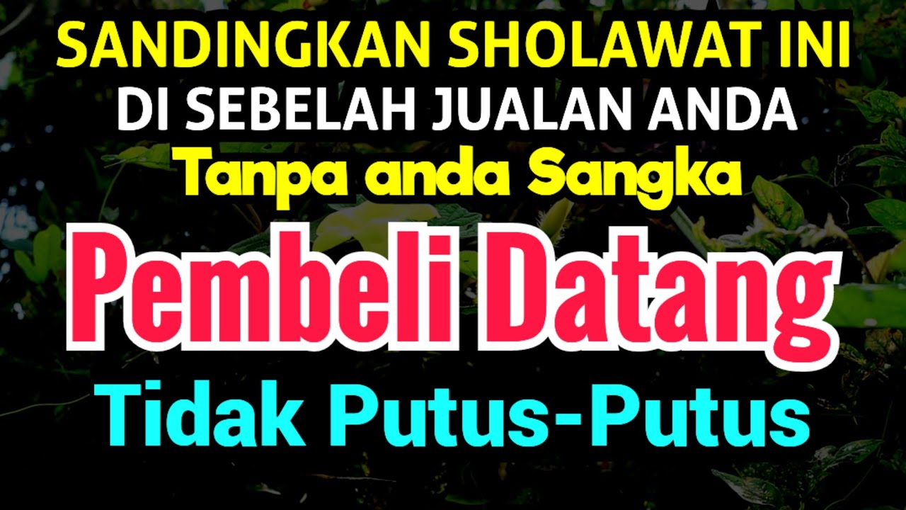 Ada saja pembeli yang datang ketika anda menyandingkan doa ini di sebelah jualan anda