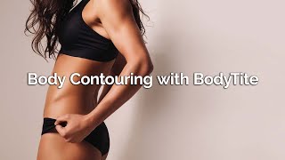 Body Contouring with BodyTite by InMode Aesthetics
