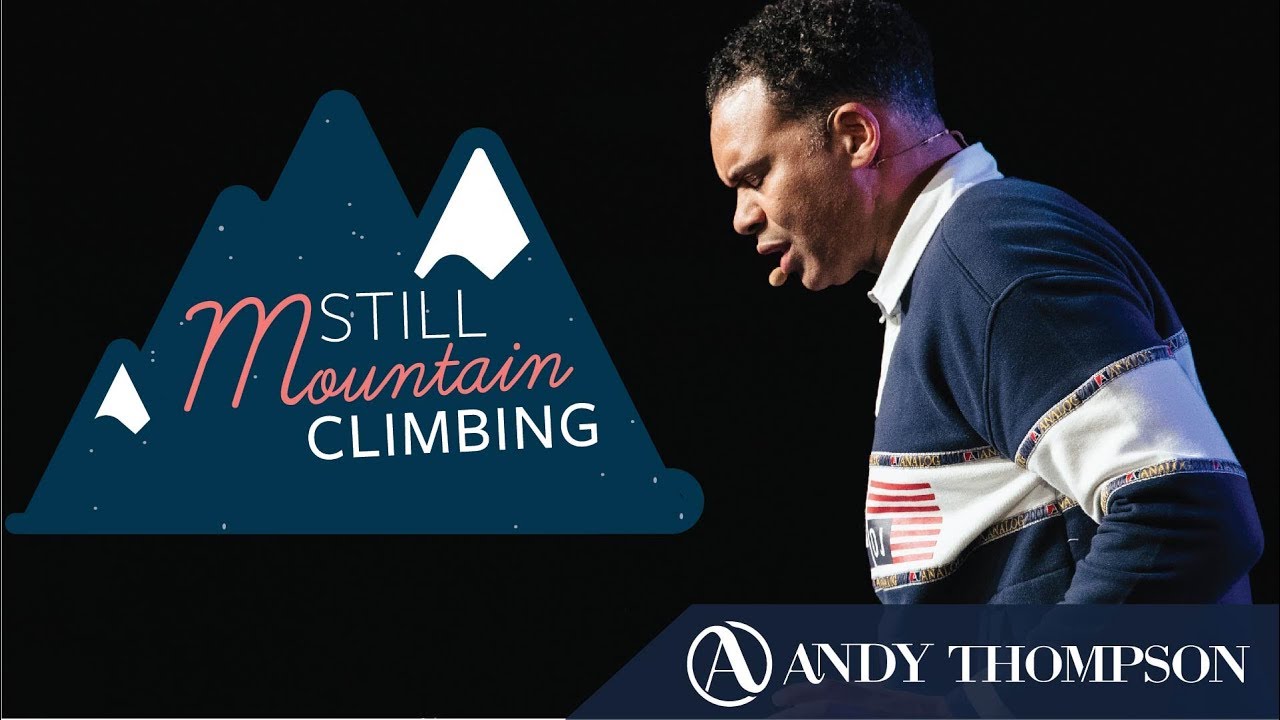 climbing colombia Still Mountain Climbing || Pastor Andy Thompson