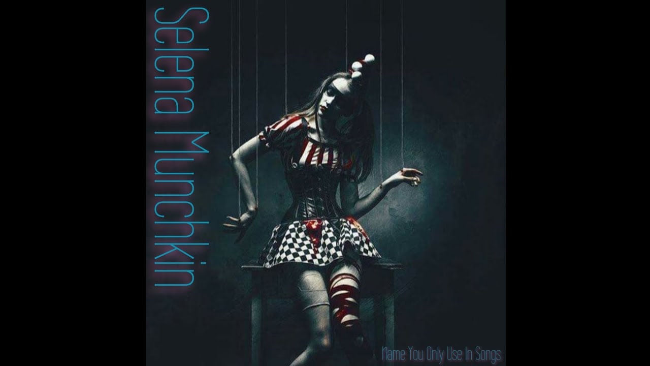 Selena Munchkin | Name You Only Use In Songs (Official Audio)