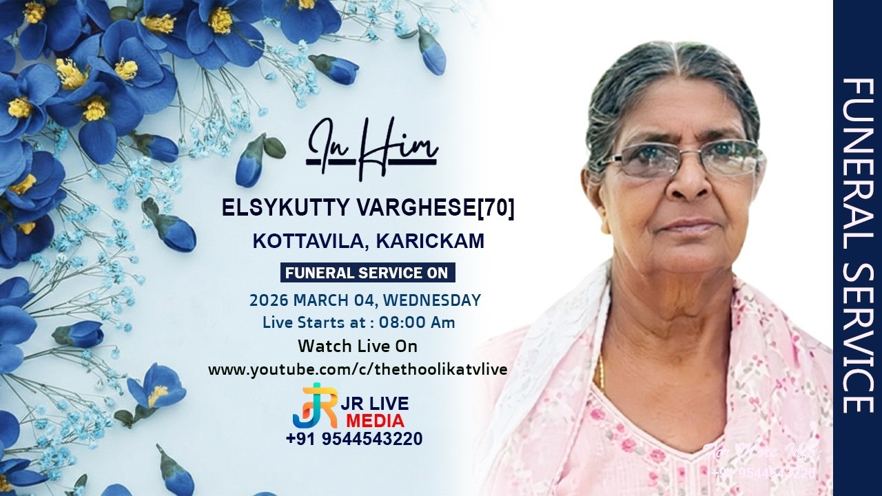 ELSYKUTTY VARGHESE[70] || FUNERAL SERVICE || LIVE ON : 04 -03 -26 || THOOLIKA TV +91 9544543220