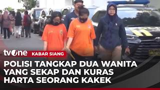 Dua Wanita Sekap Kakek Selama Satu Tahun, Pelaku Kuras Harta Korban | Kabar Siang
