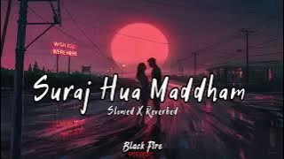 Suraj Hua Maddham (Slowed   Reverbed) - Alka Yagnik | Sonu Nigam | Black Fire Music