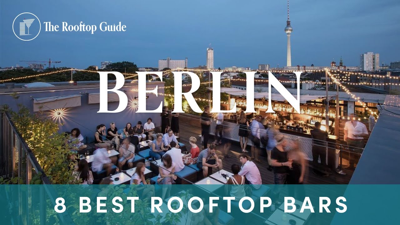 8 Hottest Rooftop Bars in Berlin Right Now
