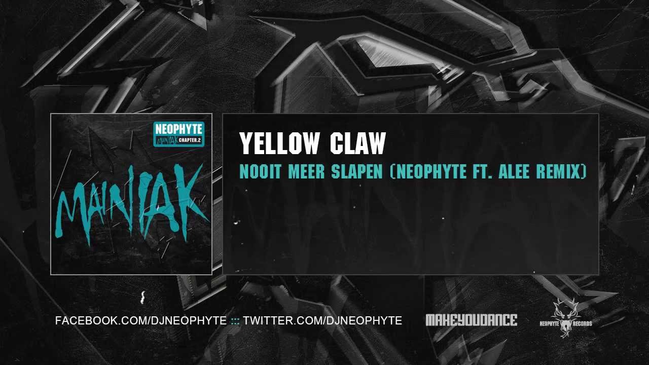 Regardez Yellow Claw - Nooit meer slapen (Neophyte ft. Alee Remix) sur YouTube Regardez Yellow Claw - Nooit meer slapen (Neophyte ft. Alee Remix) sur YouTube