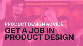 How to Get a Job in Product Design | Product Design Advice | AJ&Smart