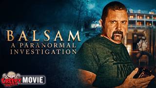 Balsam: A Paranormal Investigation | Kane Hodder | Creepy Popcorn