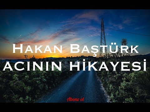 Hakan Baştürk - Acının hikayesi #18