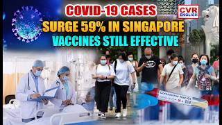COVID-19 Cases Surge 59% In Singapore In One Week | CVR ENGLISH