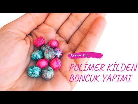 Video: Polimer Kil Boncuklar Nasıl Yapılır