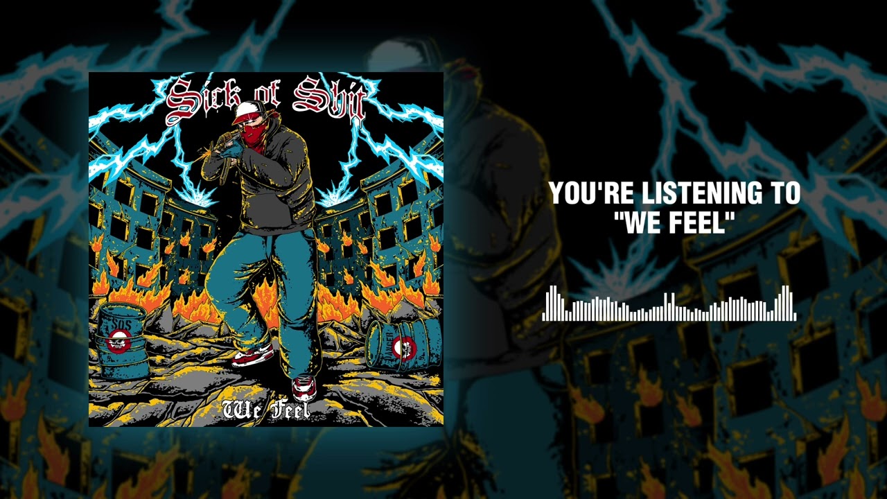 Sick Of Shit - We Feel (Official Audio Music)